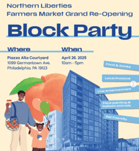 Northern Liberties Farmers Market Grand Re-Opening Block Party at The Piazza